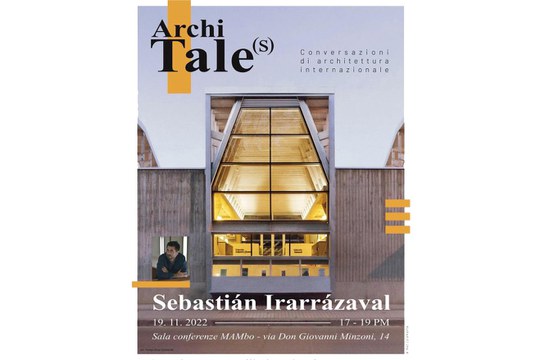ARCHI-TALE (S). CONVERSAZIONI DI ARCHITETTURA INTERNAZIONALE | SEBASTIAN IRARRÁZAVAL