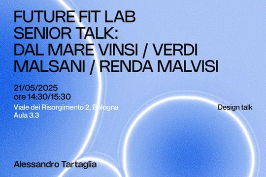 FUTURE FIT LAB SENIOR TALK: DAL MARE VINSI / VERDI MALSANI / RENDA MALVISI FUTURE FIT LAB SENIOR TALK: DAL MARE VINSI / VERDI MALSANI / RENDA MALVISI