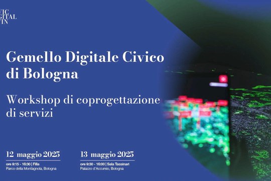 GEMELLO DIGITALE CIVICO DI BOLOGNA. WORKSHOP DI CO-PROGETTAZIONE DI SERVIZI