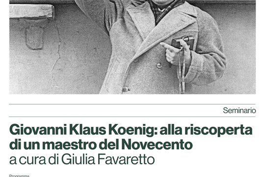 GIOVANNI KLAUS KOENIG: ALLA RISCOPERTA DI UN MAESTRO DEL NOVECENTO GIOVANNI KLAUS KOENIG: ALLA RISCOPERTA DI UN MAESTRO DEL NOVECENTO