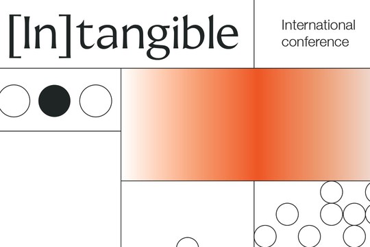 [IN]TANGIBLE - CALL FOR ABSTRACTS FOR INTERNATIONAL CONFERENCE