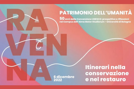 ITINERARI NELLA CONSERVAZIONE E NEL RESTAURO. UNESCO 1972-2022. ITINERARI DEL PATRIMONIO CULTURALE