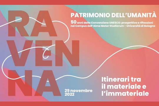 ITINERARI TRA IL MATERIALE E L'IMMATERIALE. UNESCO 1972-2022. ITINERARI DEL PATRIMONIO CULTURALE