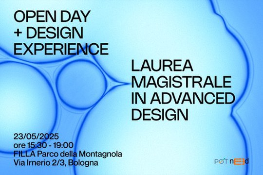 OPEN DAY + DESIGN EXPERIENCE LAUREA MAGISTRALE IN ADVANCED DESIGN OPEN DAY + DESIGN EXPERIENCE LAUREA MAGISTRALE IN ADVANCED DESIGN